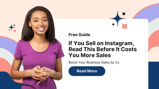 If You Sell on Instagram, Read This Before It Costs You More Sales